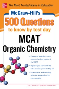 Cover image: McGraw-Hill's 500 MCAT Organic Chemistry Questions to Know by Test Day 1st edition 9780071782753
