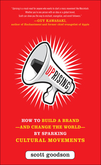 Cover image: Uprising: How to Build a Brand--and Change the World--By Sparking Cultural Movements 1st edition 9780071782821