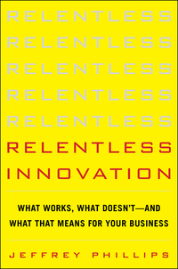 Cover image: Relentless Innovation: What Works, What Doesn’t--And What That Means For Your Business 1st edition 9780071786805