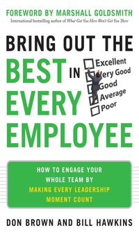 Cover image: Bring Out the Best in Every Employee: How to Engage Your Whole Team by Making Every Leadership Moment Count 1st edition 9780071787130