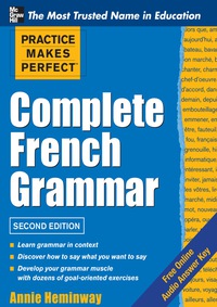 Cover image: Practice Makes Perfect Complete French Grammar 2nd edition 9780071787819