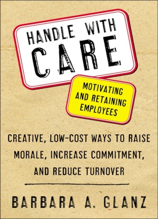 Cover image: Handle With CARE: Motivating and Retaining Employees 1st edition 9780071400671