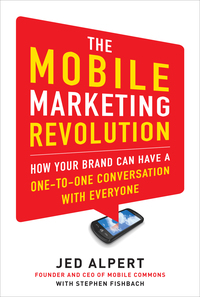 Imagen de portada: The Mobile Marketing Revolution: How Your Brand Can Have a One-to-One Conversation with Everyone 1st edition 9780071788182