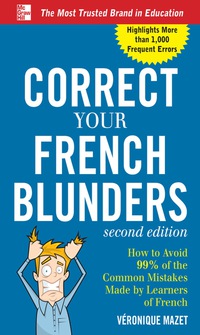 表紙画像: Correct Your French Blunders 2nd edition 9780071788243