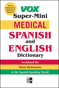 Cover image: Vox Super-Mini Medical Spanish and English Dictionary 1st edition 9780071788632