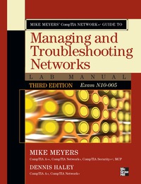 Imagen de portada: Mike Meyers' CompTIA Network+ Guide to Managing and Troubleshooting Networks Lab Manual, 3rd Edition (Exam N10-005) 3rd edition 9780071788830