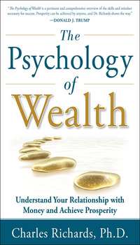 Cover image: The Psychology of Wealth: Understand Your Relationship with Money and Achieve Prosperity 1st edition 9780071789295
