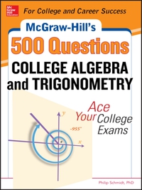 Cover image: McGraw-Hill's 500 College Algebra and Trigonometry Questions: Ace Your College Exams 1st edition 9780071789554