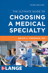 Omslagafbeelding: The Ultimate Guide to Choosing a Medical Specialty, Third Edition 3rd edition 9780071790277