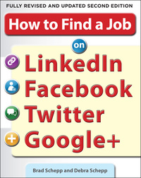 Cover image: How to Find a Job on LinkedIn, Facebook, Twitter and Google+ 2/E 2nd edition 9780071790437