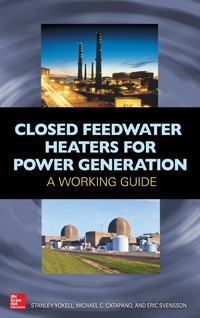 Cover image: Closed Feedwater Heaters for Power Generation: A Working Guide 1st edition 9780071812894