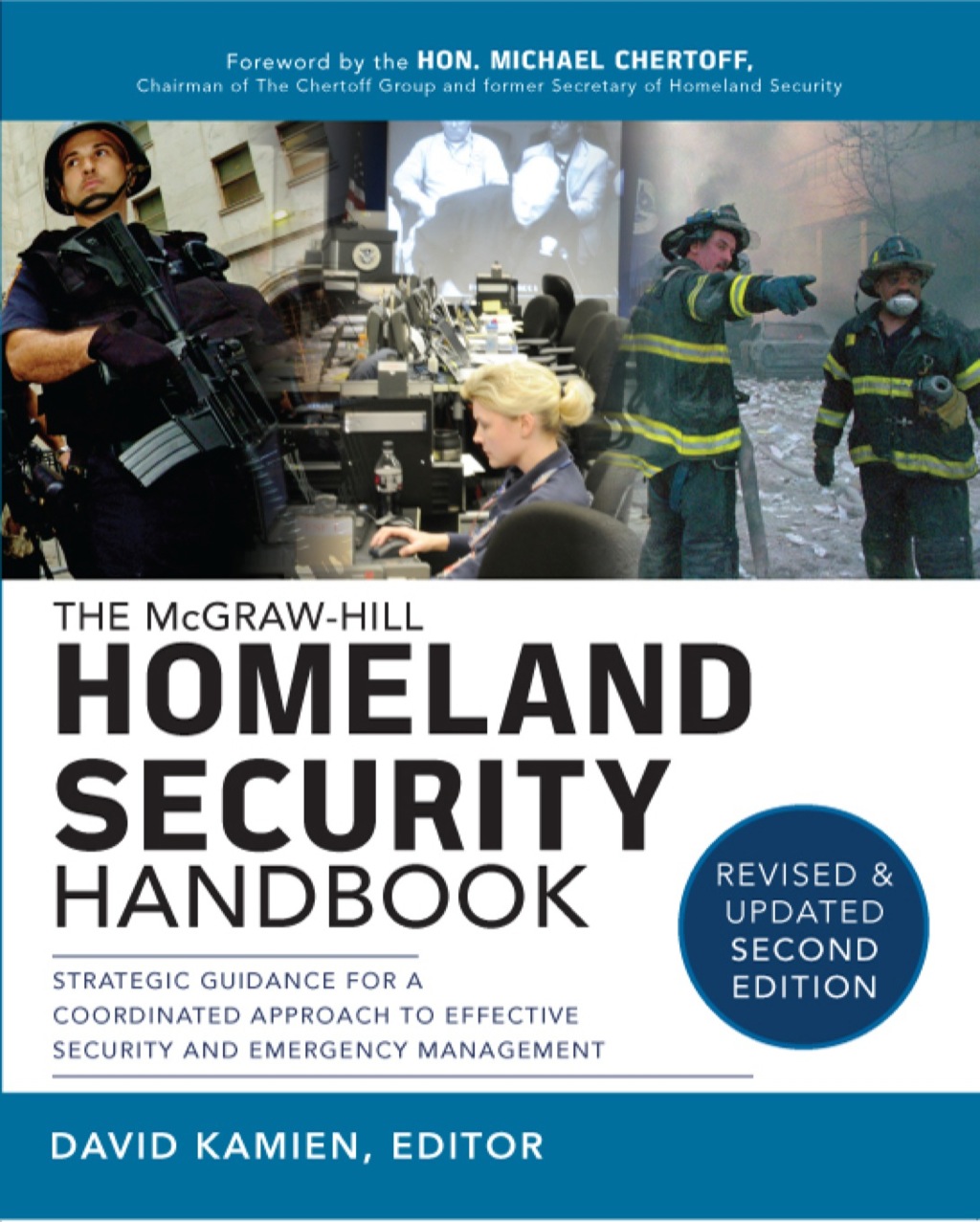 McGraw-Hill Homeland Security Handbook: Strategic Guidance for a Coordinated Approach to Effective Security and Emergency Management 2nd Edition