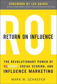 Imagen de portada: Return On Influence: The Revolutionary Power of Klout, Social Scoring, and Influence Marketing 1st edition 9780071791090