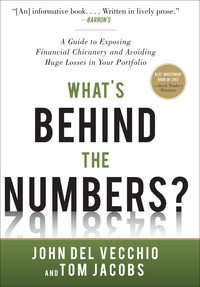 Cover image: What's Behind the Numbers?: A Guide to Exposing Financial Chicanery and Avoiding Huge Losses in Your Portfolio 1st edition 9780071791977