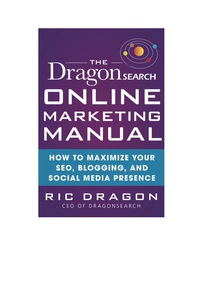 Omslagafbeelding: The DragonSearch Online Marketing Manual: How to Maximize Your SEO, Blogging, and Social Media Presence 1st edition 9780071792769