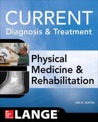 Imagen de portada: Current Diagnosis and Treatment Physical Medicine and Rehabilitation 1st edition 9780071793292