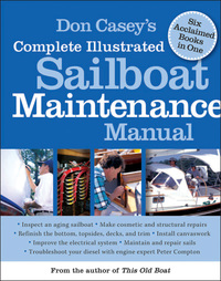 表紙画像: Don Casey's Complete Illustrated Sailboat Maintenance Manual 1st edition 9780071462846