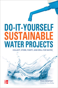 صورة الغلاف: Do-It-Yourself Sustainable Water Projects 1st edition 9780071794220