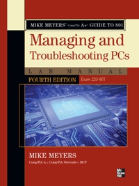 صورة الغلاف: Mike Meyers' CompTIA A+ Guide to 801 Managing and Troubleshooting PCs Lab Manual, Fourth Edition (Exam 220-801) 4th edition 9780071795173