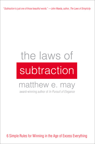 Cover image: The Laws of Subtraction: 6 Simple Rules for Winning in the Age of Excess Everything 1st edition 9780071795616