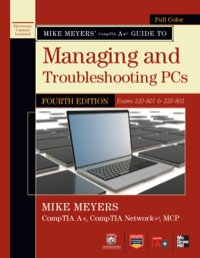Cover image: Mike Meyers' CompTIA A+ Guide to Managing and Troubleshooting PCs, 4th Edition (Exams 220-801 & 220-802) 4th edition 9780071795913