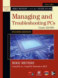 Cover image: Mike Meyers' CompTIA A+ Guide to 801 Managing and Troubleshooting PCs, Fourth Edition (Exam 220-801) 4th edition 9780071796026