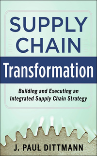 صورة الغلاف: Supply Chain Transformation: Building and Executing an Integrated Supply Chain Strategy 1st edition 9780071798303