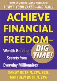 Cover image: Achieve Financial Freedom – Big Time!:  Wealth-Building Secrets from Everyday Millionaires 1st edition 9780071798501