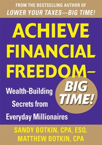 表紙画像: Achieve Financial Freedom – Big Time!:  Wealth-Building Secrets from Everyday Millionaires 1st edition 9780071798501
