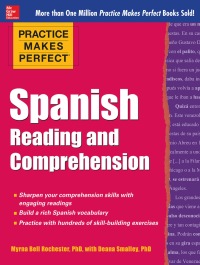 صورة الغلاف: Practice Makes Perfect Spanish Reading and Comprehension 1st edition 9780071798884