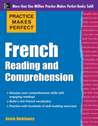 Omslagafbeelding: Practice Makes Perfect French Reading and Comprehension 1st edition 9780071798907