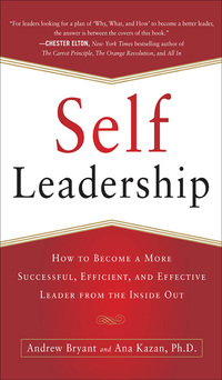 Omslagafbeelding: Self-Leadership: How to Become a More Successful, Efficient, and Effective Leader from the Inside Out 1st edition 9780071799096