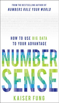 صورة الغلاف: Numbersense: How to Use Big Data to Your Advantage 1st edition 9780071799669