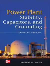 صورة الغلاف: Power Plant Stability Capacitors and Grounding: Numerical Solutions 1st edition 9780071800082