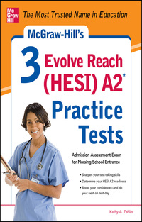 Cover image: McGraw-Hill’s 3 Evolve Reach (HESI) A2 Practice Tests 1st edition 9780071800570
