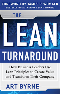 Omslagafbeelding: The Lean Turnaround:  How Business Leaders  Use Lean Principles to Create Value and Transform Their Company 1st edition 9780071800679