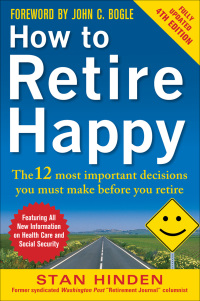 Imagen de portada: How to Retire Happy, Fourth Edition: The 12 Most Important Decisions You Must Make Before You Retire 4th edition 9780071800693