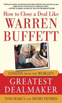 Imagen de portada: How to Close a Deal Like Warren Buffett: Lessons from the World's Greatest Dealmaker 1st edition 9780071801652