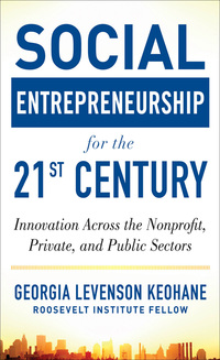 Cover image: Social Entrepreneurship for the 21st Century: Innovation Across the Nonprofit, Private, and Public Sectors 1st edition 9780071801676