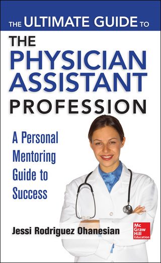 Imagen de portada: The Ultimate Guide to the Physician Assistant Profession 1st edition 9780071801942