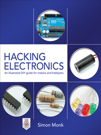 Cover image: Hacking Electronics: An Illustrated DIY Guide for Makers and Hobbyists 1st edition 9780071802369