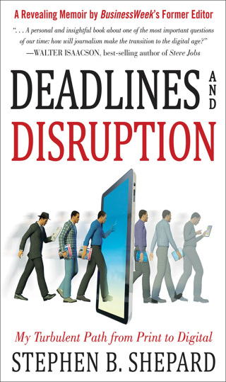 صورة الغلاف: Deadlines and Disruption: My Turbulent Path from Print to Digital 1st edition 9780071802642