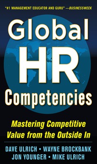 Cover image: Global HR Competencies: Mastering Competitive Value from the Outside-In 1st edition 9780071802680