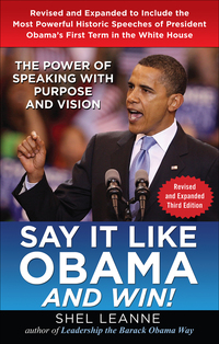 Cover image: Say it Like Obama and Win!: The Power of Speaking with Purpose and Vision, Revised and Expanded Third Edition 3rd edition 9780071802703