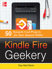 صورة الغلاف: Kindle Fire Geekery: 50 Insanely Cool Projects for Your Amazon Tablet 1st edition 9780071802734