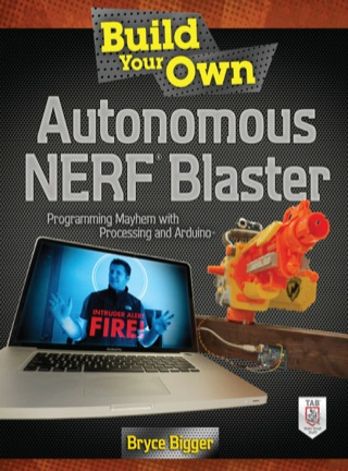 Cover image: Build Your Own Autonomous NERF Blaster 1st edition 9780071802758