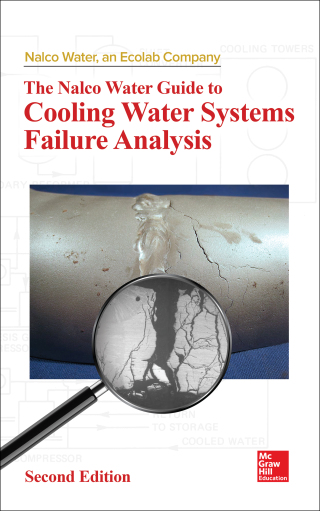 Cover image: The Nalco Water Guide to Cooling Water Systems Failure Analysis, Second Edition 2nd edition 9780071803472