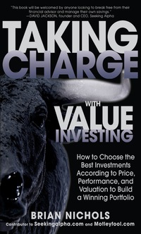 表紙画像: Taking Charge with Value Investing: How to Choose the Best Investments According to Price, Performance, & Valuation to Build a Winning Portfolio 1st edition 9780071804684