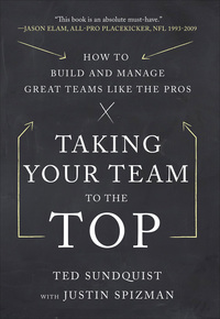 Cover image: Taking Your Team to the Top: How to Build and Manage Great Teams like the Pros 1st edition 9780071805445