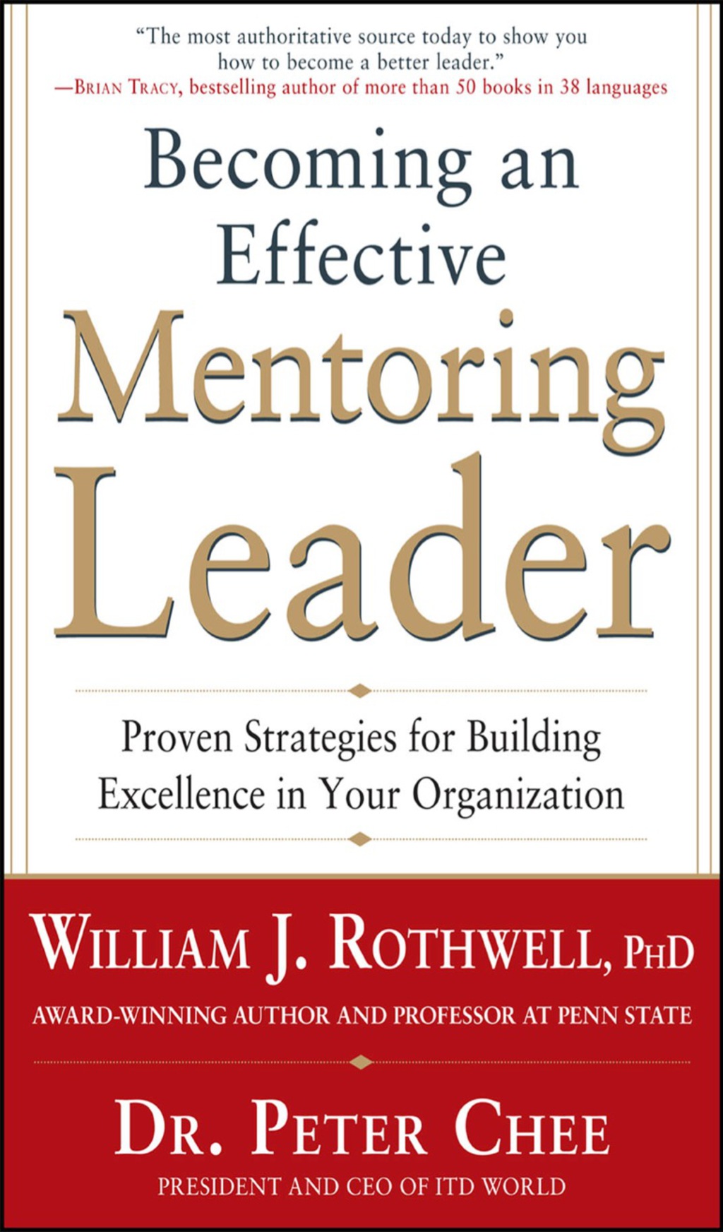 Becoming an Effective Mentoring Leader: Proven Strategies for Building Excellence in Your Organization 1st Edition
